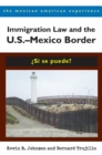 Immigration Law and the US-Mexico Border : Si se puede - Book