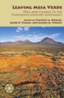 Leaving Mesa Verde : Peril and Change in teh Thirteenth-Century Southwest - Book