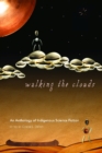 Walking the Clouds : An Anthology of Indigenous Science Fiction - Book