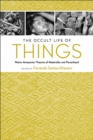 The Occult Life of Things : Native Amazonian Theories of Materiality and Personhood - Book