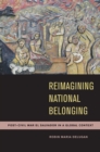Reimagining National Belonging : Post-Civil War El Salvador in a Global Context - Book