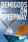 Demigods on Speedway - Book