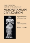 Early Stages in the Evolution of Mesopotamian Civilization : Soviet Excavations in Northern Iraq - Book