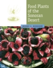 Food Plants of the Sonoran Desert - Book