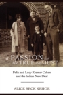 A Passion for the True and Just : Felix and Lucy Kramer Cohen and the Indian New Deal - Book