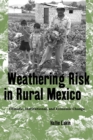 Weathering Risk in Rural Mexico : Climatic, Institutional, and Economic Change - Book