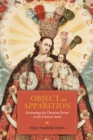 Object and Apparition : Envisioning the Christian Divine in the Colonial Andes - Book