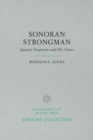 Sonoran Strongman : Ignacio Pesqueira and His Times - Book