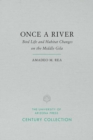 Once a River : Bird Life and Habitat Changes on the Middle Gila - Book