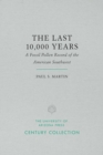 The Last 10,000 Years : A Fossil Pollen Record of the American Southwest - Book