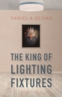 The King of Lighting Fixtures : Stories - Book