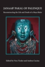 Janaab' Pakal of Palanque : Reconstructing the life and death of a Maya ruler - Book