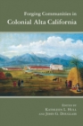 Forging Communities in Colonial Alta California - Book