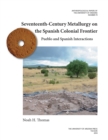 Seventeenth-Century Metallurgy on the Spanish Colonial Frontier : Pueblo and Spanish Interactions - Book
