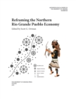 Reframing the Northern Rio Grande Pueblo Economy - Book