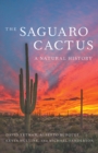 The Saguaro Cactus : A Natural History - Book