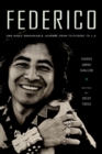 Federico : One Man's Remarkable Journey from Tututepec to L.A. - Book