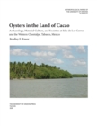 Oysters in the Land of Cacao : Archaeology, Material Culture, and Societies at Islas de Los Cerros and the Western Chontalpa, Tabasco, Mexico - Book