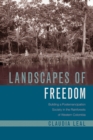 Landscapes of Freedom : Building a Postemancipation Society in the Rainforests of Western Colombia - Book
