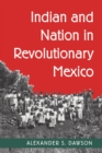 Indian and Nation in Revolutionary Mexico - Book