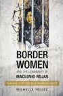 Border Women and the Community of Maclovio Rojas : Autonomy in the Spaces of Neoliberal Neglect - Book