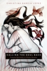 Calling the Soul Back : Embodied Spirituality in Chicanx Narrative - Book
