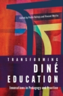 Transforming Dine Education : Innovations in Pedagogy and Practice - Book