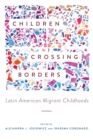 Children Crossing Borders : Latin American Migrant Childhoods - Book