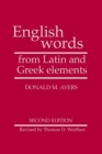 English Words from Latin and Greek Elements - eBook