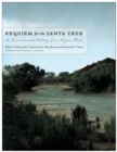 Requiem for the Santa Cruz : An Environmental History of an Arizona River - eBook