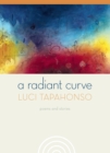 A Radiant Curve : Poems and Stories - eBook