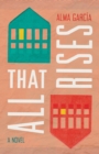 All That Rises : A Novel - Book