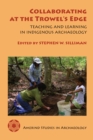 Collaborating at the Trowel's Edge : Teaching and Learning in Indigenous Archaeology - eBook