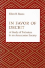 In Favor of Deceit : A Study of Tricksters in an Amazonian Society - Basso Ellen B. Basso