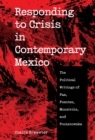 Responding to Crisis in Contemporary Mexico : The Political Writings of Paz, Fuentes, Monsivais, and Poniatowska - eBook