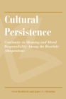 Cultural Persistence : Continuity in Meaning and Moral Responsibility Among the Bearlake Athapaskans - eBook