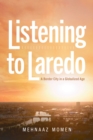 Listening to Laredo : A Border City in a Globalized Age - Book