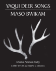 Yaqui Deer Songs/Maso Bwikam : A Native American Poetry - eBook