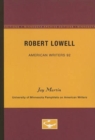Robert Lowell - American Writers 92 : University of Minnesota Pamphlets on American Writers - Book