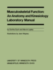 Musculoskeletal Function : An Anatomy and Kinesiology Laboratory Manual - Book