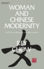 Woman and Chinese Modernity : The Politics of Reading between West and East - Book