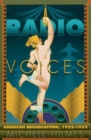 Radio Voices : American Broadcasting, 1922-1952 - Book