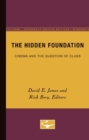 The Hidden Foundation : Cinema and the Question of Class - Book