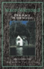 North Writers II : Our Place in the Woods - Book