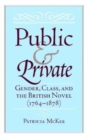 Public and Private : Gender, Class, and the British Novel (1764-1878) - Book