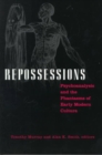 Repossessions : Psychoanalysis and the Phantasms of Early Modern Culture - Book