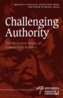 Challenging Authority : The Historical Study Of Contentious Politics - Book