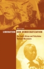 Liberation and Democratization : The South African and Palestinian National Movements - Book