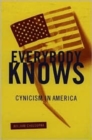 Everybody Knows : Cynicism In America - Book
