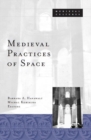 Medieval Practices of Space - Book